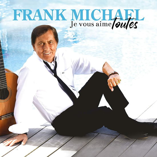 Je Vous Aime Toutes - Frank Michael - Musique - PLG - 0190295181536 - 14 octobre 2022