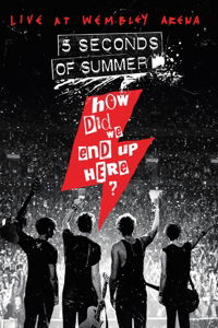 How Did We End Up Here? - Five Seconds Of Summer - Elokuva - CAPITOL - 0602547567536 - torstai 19. marraskuuta 2015