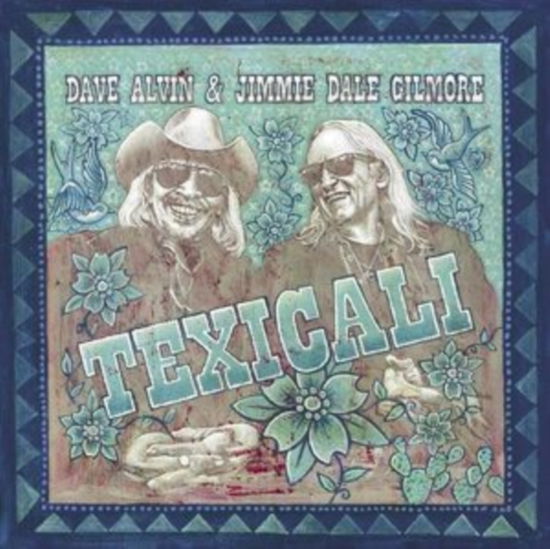 Cover for Dave Alvin &amp; Jimmie Dale Gilmore · Texicali (Sea Glass Blue Vinyl) (LP) (2024)