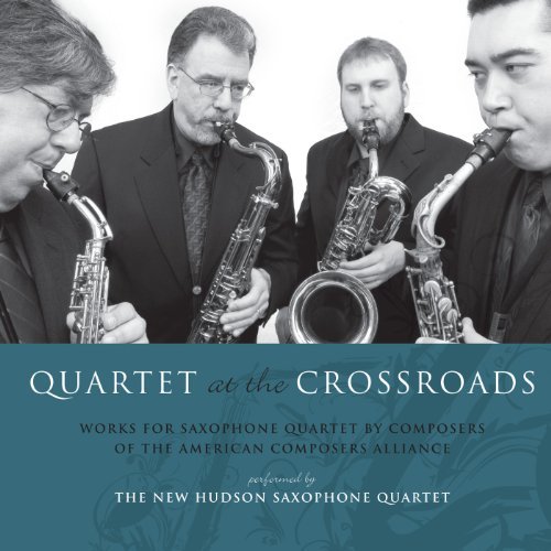 Cover for Foss / Brooks / New Hudson Saxophone Quartet · Quartet at the Crossroads: Works for Saxophone (CD) (2010)