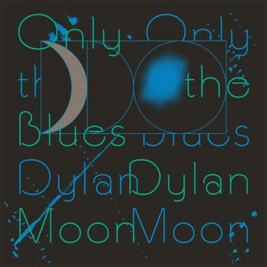 Cover for Dylan Moon · Only The Blues (LP) (2019)