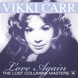 Love Again - Lost Columbia Years - Vikki Carr - Musik - REAL GONE MUSIC USA - 0848064002536 - 30. juni 1990