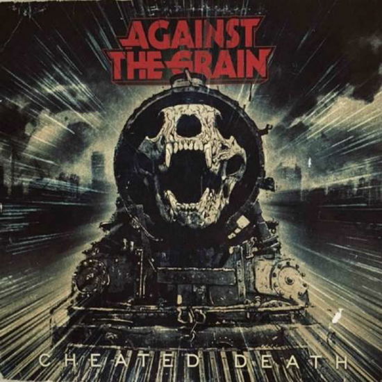 Against The Grain · Cheated Death (CD) (2018)