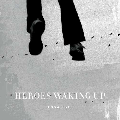 Cover for Anna Tivel · Heroes Waking Up (CD) (2016)