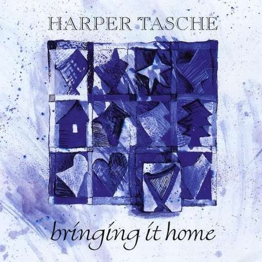 Bringing It Home - Harper Tasche - Musiikki - CD Baby - 0885767742536 - tiistai 28. kesäkuuta 2011
