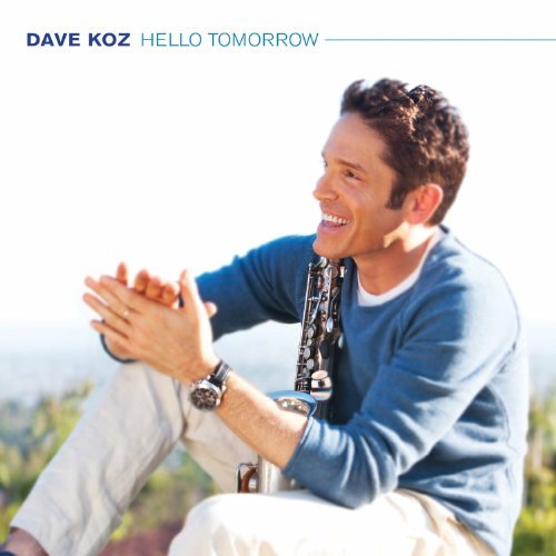 Hello Tomorrow - Dave Koz - Musique - Concord Records - 0888072317536 - 12 octobre 2010