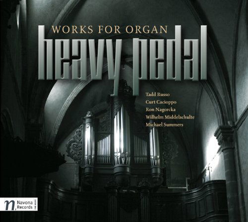 Heavy Pedal: Works for Organ - Russ / Cacioppo / Kraft / Gallagher - Music - NVA - 0896931000536 - July 26, 2011