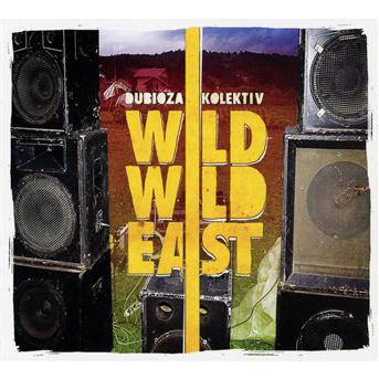 Cover for Dubiosa Kolektiv · Wild Wild East (CD) (2012)