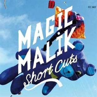 Short Cuts - Magic Malik - Musique - BEE JAZZ - 3760002134536 - 18 février 2013