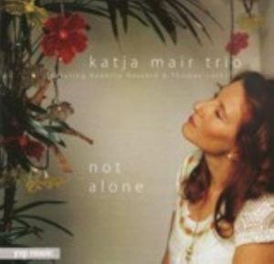 Not Alone - Katja Trio Mair - Música - YVP MUSIC - 4010207031536 - 20 de julho de 2009