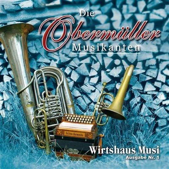 Wirtshaus Musi-ausgabe Nr.1 - Die Obermüller Musikanten - Muziek - BOGNER - 4012897153536 - 14 december 2020