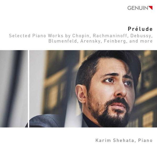 Cover for Karim Shehata · Prelude: Selected Piano Works By Chopin. Rachmaninoff. Debussy. Blumenfeld. Arensky. Feinberg. And More (CD) (2019)