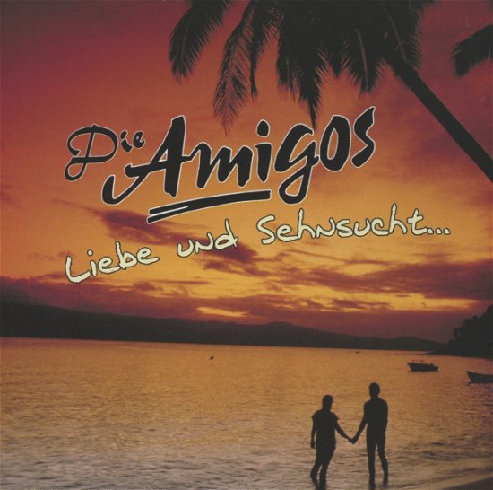 Cover for Amigos · Liebe &amp; Sehnsucht (CD) (2006)