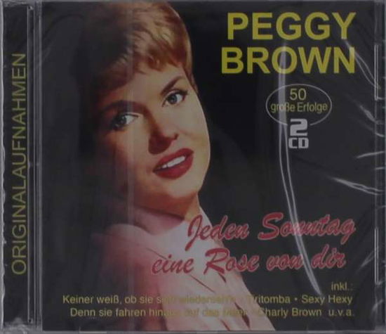 Cover for Peggy Brown · Jeden Sonntag Eine Rose Von Dir - 50 Grosse Erfolg (CD) (2020)