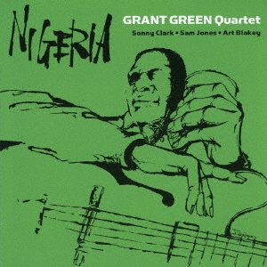 Cover for Grant Green · Nigeria + 3 Bonus Tracks (CD) [Japan Import edition] (2016)