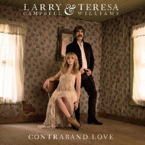 Cover for Larry Campbell · Contraband Love (&amp; Teresa Williams) (CD) [Japan Import edition] (2018)