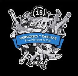 Versiones Y Rarezas Para Norbeali - Airbag - Muzyka - IND - 4546793004536 - 10 lipca 2017
