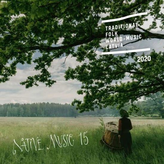 Cover for Native Music 15: Traditional Folk &amp; World Music · Native Music 15: Traditional Folk &amp; World Music From Latvia (CD) (2020)