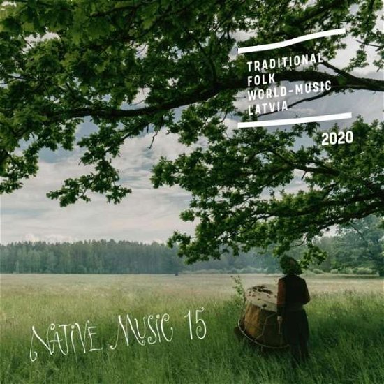 Native Music 15: Traditional Folk & World Music · Native Music 15: Traditional Folk & World Music From Latvia (CD) (2020)