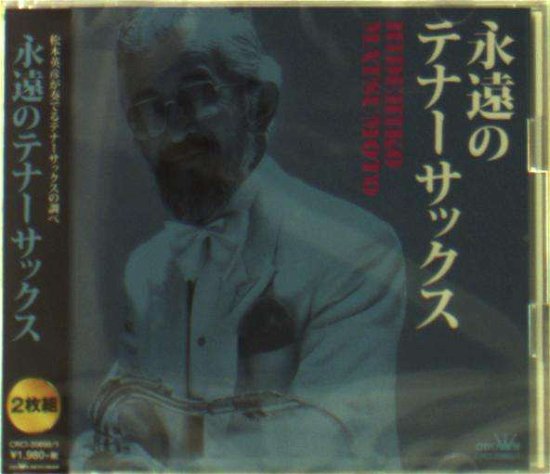 Cover for Hidehiko Matsumoto · Eien No Tenor Sax (CD) [Japan Import edition] (2018)