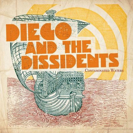 Cover for Diego &amp; the Dissidents · Contaminated Waters (CD) (2010)