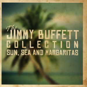 Sun Sea And Margaritas - Jimmy Buffett - Musiikki - HUMPHEAD - 5060001275536 - maanantai 30. kesäkuuta 2014