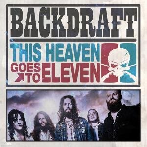 Cover for Backdraft · This Heaven Goes to Eleven (CD) (2011)