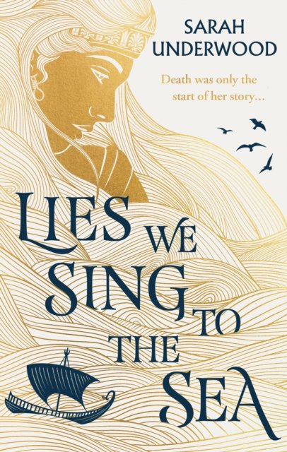 Lies We Sing to the Sea - Sarah Underwood - Bücher - HarperCollins Publishers - 9780008558536 - 16. März 2023