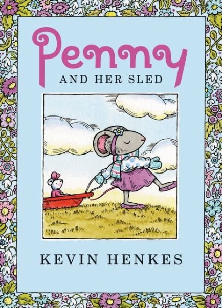 Cover for Kevin Henkes · Penny and Her Sled: A Winter and Holiday Book for Kids (Hardcover Book) (2019)