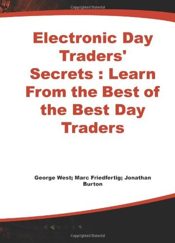 Cover for George West · Electronic Day Tradersí Secrets : Learn from the Best of the Best Day Traders (Paperback Book) (1999)