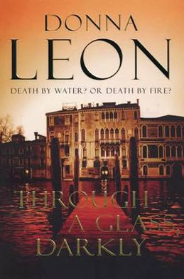 Cover for Donna Leon · Through a Glass Darkly - A Commissario Brunetti Mystery (Paperback Book) (2009)