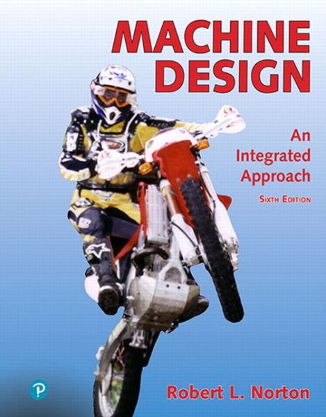 Cover for Robert Norton · Machine Design An Integrated Approach + Modified Mastering Engineering with Pearson eText -- Access Card Package (Hardcover Book) (2020)