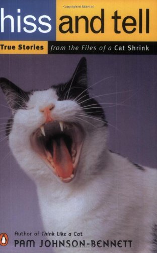 Cover for Pam Johnson-Bennett · Hiss and Tell: True Stories from the Files of a Cat Shrink (Paperback Book) [Revised edition] (2001)