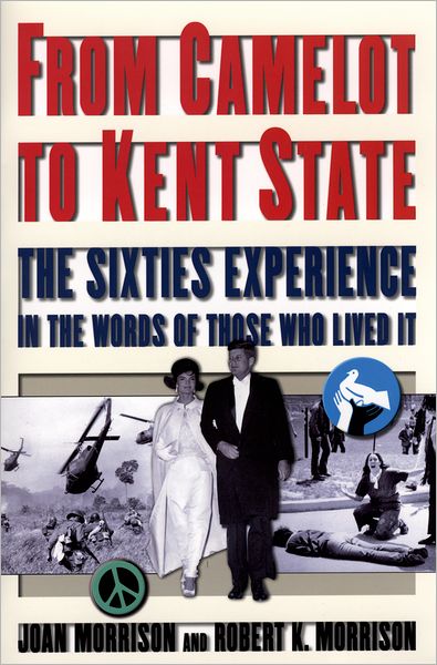 Cover for Joan Morrison · From Camelot to Kent State: The Sixties Experience in the Words of Those Who Lived it (Paperback Book) [Revised edition] (2001)