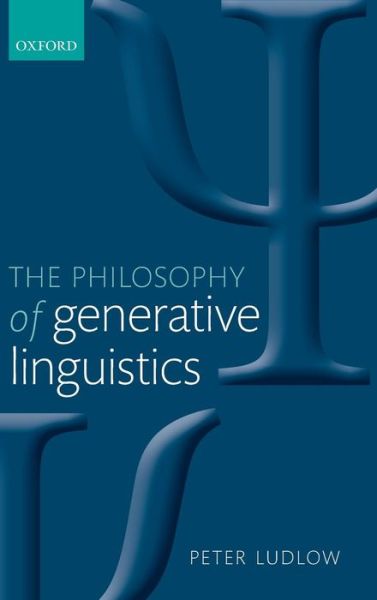 Cover for Ludlow, Peter (Northwestern University) · The Philosophy of Generative Linguistics (Hardcover Book) (2011)