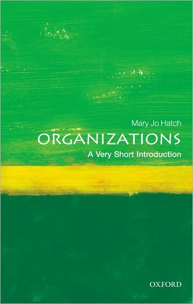 Cover for Hatch, Mary Jo (C. Coleman McGehee Eminent Scholars Research Professor Emerita of Banking and Commerce, University of Virginia) · Organizations: A Very Short Introduction - Very Short Introductions (Taschenbuch) (2011)