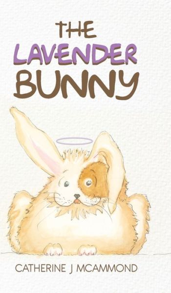 Cover for Catherine J McAmmond · The Lavender Bunny (Hardcover Book) (2021)