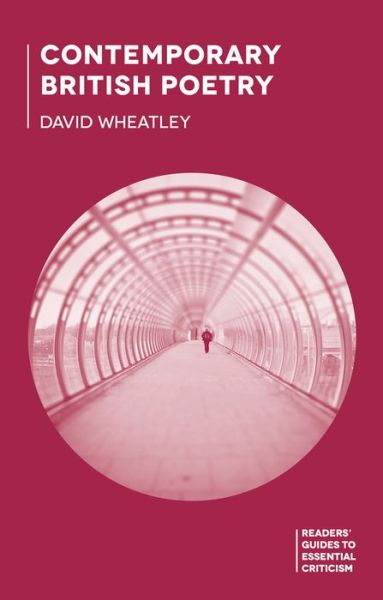 Cover for Wheatley, David (University of Aberdeen, Aberdeen) · Contemporary British Poetry - Readers' Guides to Essential Criticism (Paperback Bog) (2014)