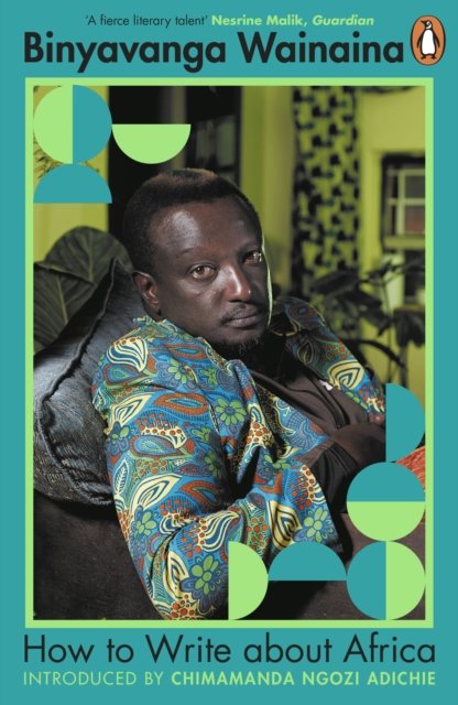 Cover for Binyavanga Wainaina · How to Write About Africa (Paperback Book) (2024)