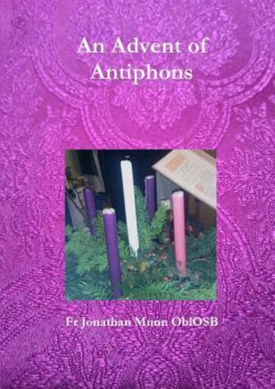 Cover for Fr Jonathan Munn OblOSB · An Advent of Antiphons (Paperback Book) (2019)