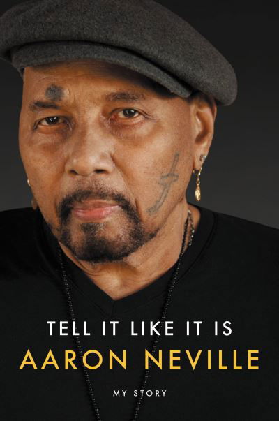 Tell It Like It Is - Aaron Neville - Bøger - Hachette Books - 9780306832536 - 5. september 2023