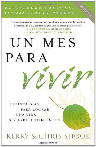 Cover for Chris Shook · Un Mes Para Vivir: Treinta Días Para Lograr Una Vida Sin Arrepentimientos (Vintage Espanol) (Spanish Edition) (Paperback Book) [Spanish, Tra edition] (2008)