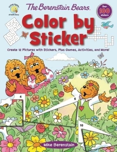 Cover for Mike Berenstain · The Berenstain Bears Color by Sticker: Create 12 Pictures with Stickers, Plus Games, Activities, and More! - Berenstain Bears / Living Lights: A Faith Story (Paperback Book) (2023)