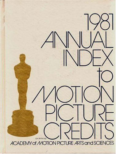 Cover for Academy of Motion Picture Arts &amp; Sciences · Annual Index to Motion Picture Credits 1981 (Hardcover Book) (1982)