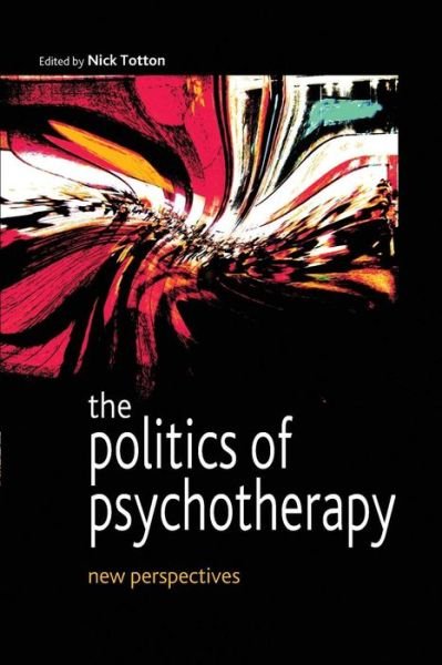 Cover for Nick Totton · The Politics of Psychotherapy: New Perspectives (Pocketbok) [Ed edition] (2006)