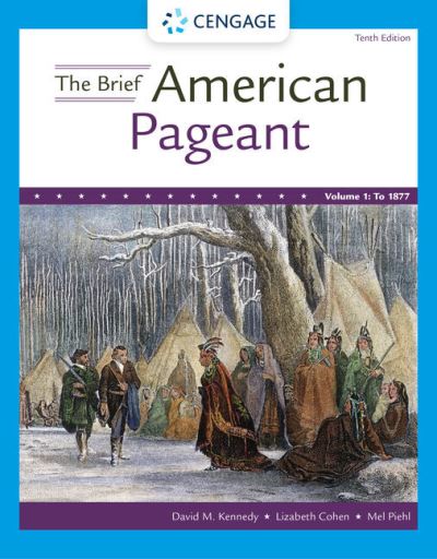 The Brief American Pageant: A History of the Republic, Volume I: To 1877 - Kennedy, David (Stanford University) - Books - Cengage Learning, Inc - 9780357661536 - October 18, 2022