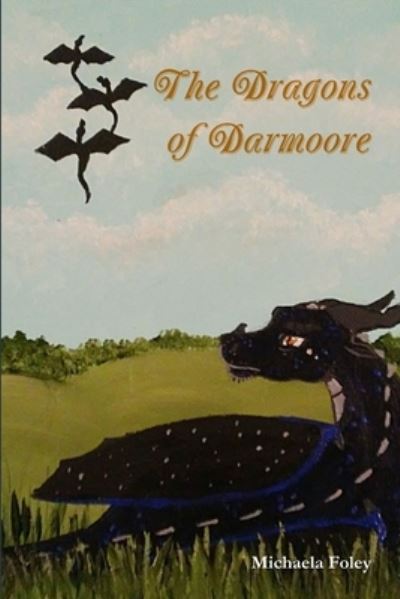 Cover for Michaela Foley · Dragons of Darmoore (Book) (2018)