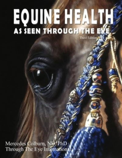 Equine Health Third Edition - Mercedes Colburn - Książki - Wright Books - 9780359683536 - 24 maja 2019