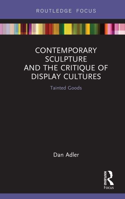 Cover for Dan Adler · Contemporary Sculpture &amp; the Critique of - Routledge Focus on Art History (Paperback Book) (2018)