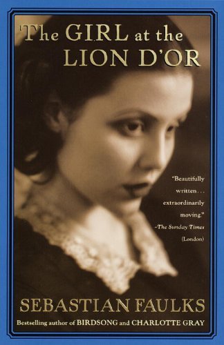 Cover for Sebastian Faulks · The Girl at the Lion D'or (Paperback Bog) [Afirst Edition First Printing edition] (1999)